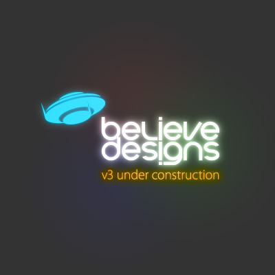 Believe Designs V3 Under Construction